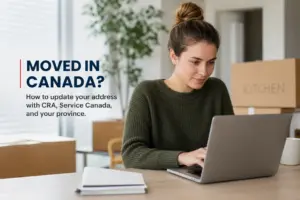Moved in Canada? How to update your address with CRA, Service Canada, and your province